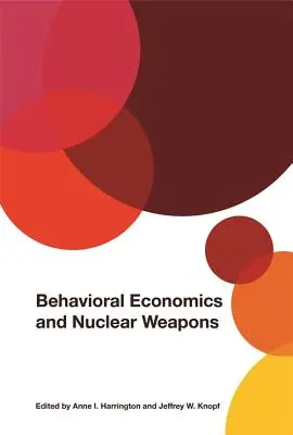 Economia comportamentală și armele nucleare - Behavioral Economics and Nuclear Weapons