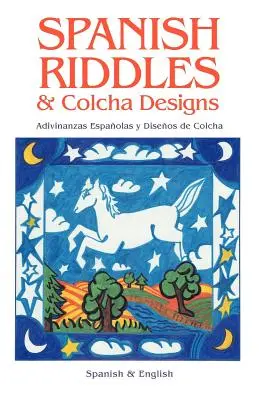 Ghicitori spaniole și modele de colaci - Spanish Riddles & Colcha Designs