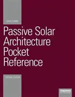 Arhitectură solară pasivă: referință de buzunar - Passive Solar Architecture Pocket Reference