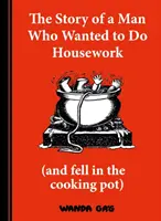 Povestea unui bărbat care a vrut să facă treburi casnice - Gone is Gone - Story of a Man Who Wanted to do Housework - Gone is Gone