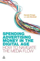 Cheltuirea banilor pentru publicitate în era digitală: Cum să navighezi în fluxul media - Spending Advertising Money in the Digital Age: How to Navigate the Media Flow