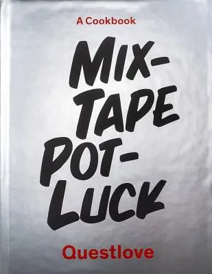 Carte de bucate Mixtape Potluck: O cină festivă pentru prieteni, rețetele lor și melodiile pe care le inspiră - Mixtape Potluck Cookbook: A Dinner Party for Friends, Their Recipes, and the Songs They Inspire