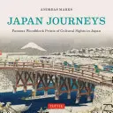Călătorii în Japonia: Gravuri pe lemn celebre ale obiectivelor culturale din Japonia - Japan Journeys: Famous Woodblock Prints of Cultural Sights in Japan