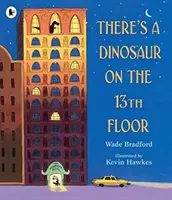Există un dinozaur la etajul 13 - There's a Dinosaur on the 13th Floor