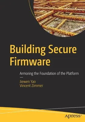 Construirea de firmware securizat: Blindarea fundației platformei - Building Secure Firmware: Armoring the Foundation of the Platform