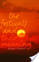 Sărbătorile și semnificația lor: Ce înseamnă sărbătorile pentru noi astăzi? - The Festivals and Their Meaning: What Do the Festivals Mean to Us Today?