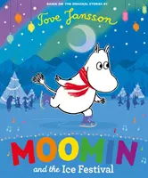 Moomin și festivalul de gheață - Moomin and the Ice Festival