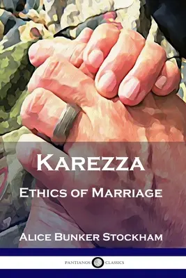 Karezza: Etica căsătoriei - Karezza: Ethics of Marriage