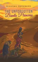Prințesa Bantu neuitată - The Unforgotten Bantu Princess