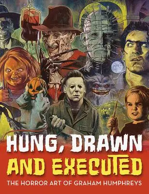 Hung, Drawn and Executed: Arta horror a lui Graham Humphreys - Hung, Drawn and Executed: The Horror Art of Graham Humphreys