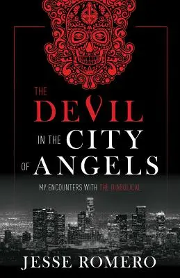 Diavolul în Orașul Îngerilor: Întâlnirile mele cu diavolul - The Devil in the City of Angels: My Encounters with the Diabolical