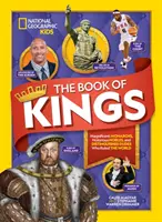 Cartea regilor: Monarhi magnifici, nobili notorii și tipi distinși care au condus lumea - The Book of Kings: Magnificent Monarchs, Notorious Nobles, and Distinguished Dudes Who Ruled the World