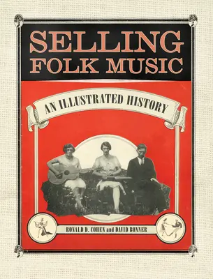 Selling Folk Music: O istorie ilustrată - Selling Folk Music: An Illustrated History