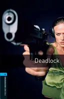 Biblioteca Oxford Bookworms: Nivelul 5:: Deadlock - Oxford Bookworms Library: Level 5:: Deadlock
