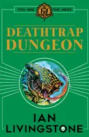 Fighting Fantasy : Temnița capcană a morții (Fighting Fantasy : Deathtrap Dungeon) - Fighting Fantasy : Deathtrap Dungeon