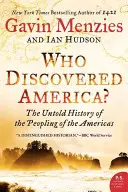 Cine a descoperit America? The Untold History of the Peopling of the Americas (Istoria neștiută a populării Americilor) - Who Discovered America?: The Untold History of the Peopling of the Americas