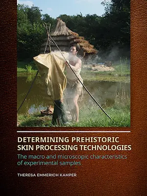 Determinarea tehnologiilor preistorice de prelucrare a pielii: Caracteristicile macro și microscopice ale eșantioanelor experimentale - Determining Prehistoric Skin Processing Technologies: The Macro and Microscopic Characteristics of Experimental Samples
