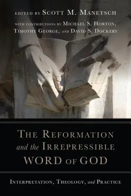 Reforma și Cuvântul irepresibil al lui Dumnezeu: Interpretare, teologie și practică - The Reformation and the Irrepressible Word of God: Interpretation, Theology, and Practice