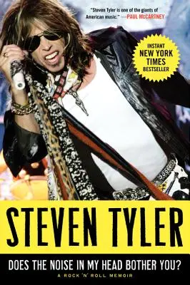 Zgomotul din capul meu te deranjează? A Rock 'n' Roll Memoir - Does the Noise in My Head Bother You?: A Rock 'n' Roll Memoir