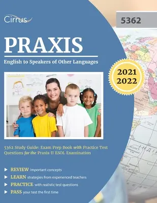 Praxis English to Speakers of Other Languages 5362 Ghid de studiu: Exam Prep Book with Practice Test Questions for the Praxis II ESOL Examination - Praxis English to Speakers of Other Languages 5362 Study Guide: Exam Prep Book with Practice Test Questions for the Praxis II ESOL Examination