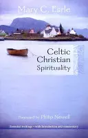 Spiritualitatea creștină celtică - Scrieri esențiale - cu introducere și comentarii - Celtic Christian Spirituality - Essential Writings - With Introduction And Commentary