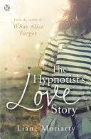 Hypnotist's Love Story - De la autorul bestsellerului Big Little Lies, acum un serial TV premiat - Hypnotist's Love Story - From the bestselling author of Big Little Lies, now an award winning TV series