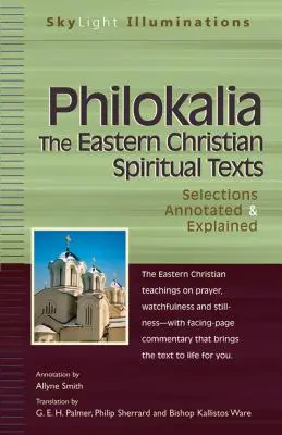 Philokalia--The Eastern Christian Spiritual Texts: Selecții adnotate și explicate - Philokalia--The Eastern Christian Spiritual Texts: Selections Annotated & Explained
