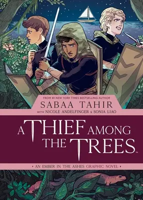 Un hoț printre copaci: An Ember in the Ashes Roman grafic - A Thief Among the Trees: An Ember in the Ashes Graphic Novel