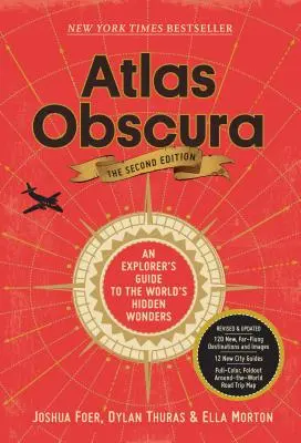 Atlas Obscura, ediția a 2-a: Ghidul unui explorator pentru minunile ascunse ale lumii - Atlas Obscura, 2nd Edition: An Explorer's Guide to the World's Hidden Wonders