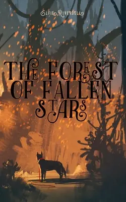 Pădurea stelelor căzute (The Forest of Fallen Stars) - The Forest of Fallen Stars