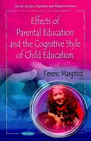 Efectele educației parentale & stilul cognitiv al educației copilului - Effects of Parental Education & the Cognitive Style of Child Education