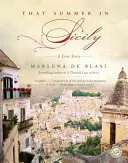 Vara aceea în Sicilia: O poveste de dragoste - That Summer in Sicily: A Love Story
