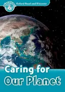 Oxford Citește și descoperă: Level 6: 1,050-Word Vocabulary Caring for Our Planet - Oxford Read and Discover: Level 6: 1,050-Word Vocabulary Caring for Our Planet