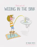 Art of Weeing in the Sink - Povestea inspirațională a unui băiat care învață să trăiască cu autism - Art of Weeing in the Sink - The Inspirational Story of a Boy Learning to Live with Autism