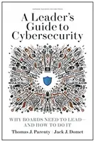 A Leader's Guide to Cybersecurity (Ghidul liderului privind securitatea cibernetică): De ce trebuie să conducă consiliile de administrație - și cum să o facă - A Leader's Guide to Cybersecurity: Why Boards Need to Lead--And How to Do It