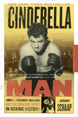 Cinderella Man: James J. Braddock, Max Baer și cea mai mare răsturnare de situație din istoria boxului - Cinderella Man: James J. Braddock, Max Baer, and the Greatest Upset in Boxing History