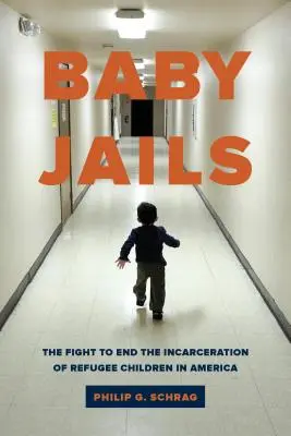 Baby Jails: Lupta pentru a pune capăt încarcerării copiilor refugiați în America - Baby Jails: The Fight to End the Incarceration of Refugee Children in America