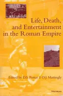 Viață, moarte și divertisment în Imperiul Roman - Life, Death, and Entertainment in the Roman Empire