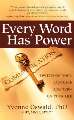Fiecare cuvânt are putere: Pornește-ți limba și pornește-ți viața - Every Word Has Power: Switch on Your Language and Turn on Your Life
