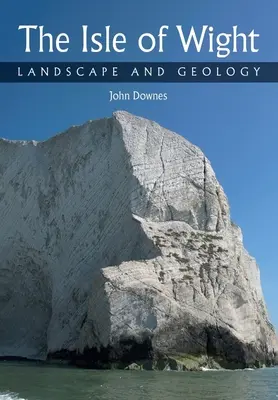 Isle of Wight: Peisaj și geologie - Isle of Wight: Landscape and Geology