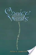 Cuvinte alese: Cum influențează limbajul nostru învățarea copiilor - Choice Words: How Our Language Affects Children's Learning