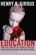 Educația și criza valorilor publice: Contestarea asaltului asupra profesorilor, elevilor și educației publice - Ediția a doua - Education and the Crisis of Public Values: Challenging the Assault on Teachers, Students, and Public Education - Second Edition