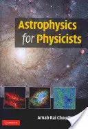 Astrofizică pentru fizicieni - Astrophysics for Physicists