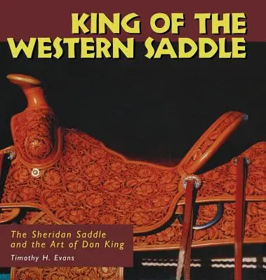 King of the Western Saddle: Șaua Sheridan și arta lui Don King - King of the Western Saddle: The Sheridan Saddle and the Art of Don King