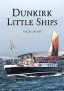 Micile nave de la Dunkerque - Dunkirk Little Ships