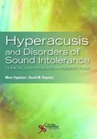 Hiperacuzie și tulburări de intoleranță la sunet: Perspective clinice și de cercetare - Hyperacusis and Disorders of Sound Intolerance: Clinical and Research Perspectives