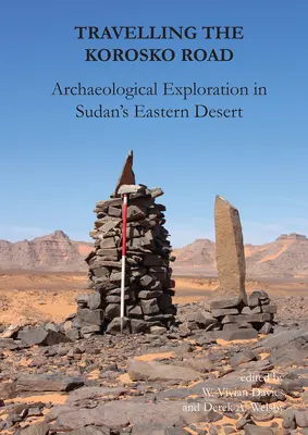 Călătorind pe drumul Korosko: Explorare arheologică în deșertul estic al Sudanului - Travelling the Korosko Road: Archaeological Exploration in Sudan's Eastern Desert