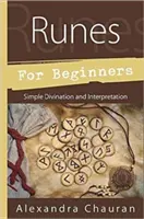 Rune pentru începători: Divinație și interpretare simplă - Runes for Beginners: Simple Divination and Interpretation