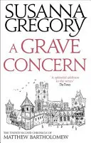 A Grave Concern: A douăzeci și doua cronică a lui Matthew Bartholomew - A Grave Concern: The Twenty Second Chronicle of Matthew Bartholomew
