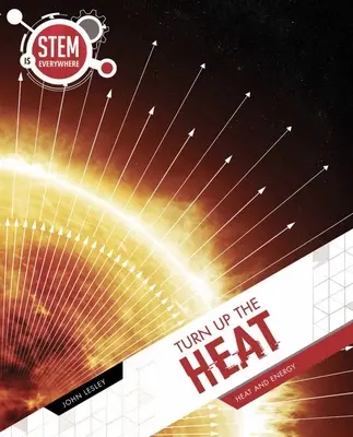 Ridicați căldura - Căldură și energie - Turn Up The Heat - Heat and Energy
